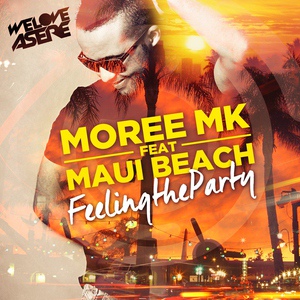 Обложка для Moree Mk feat. Maui Beach - Feeling the Party