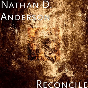 Обложка для Nathan D. Anderson - Reconcile