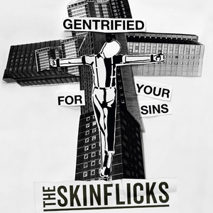 Обложка для The Skinflicks - Gentrified for Your Sins