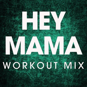 Обложка для Power Music Workout - Hey Mama