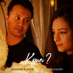 Обложка для Sourabh Joshi, Sumedha Karmahe - Kyun