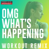 Обложка для Power Music Workout - Omg What's Happening