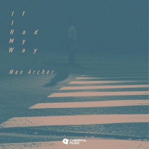 Обложка для Max Archer - If I Had My Way