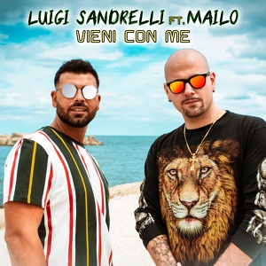 Обложка для Luigi Sandrelli feat. Mailo - Vieni Con Me