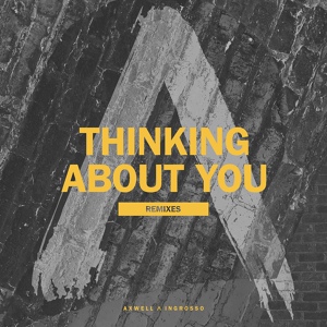 Обложка для Axwell /\ Ingrosso - Thinking About You