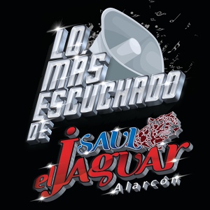 Обложка для Saul El Jaguar Alarcón - Estilo De Vida