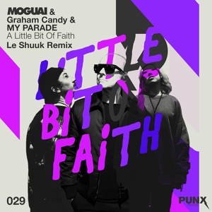 Обложка для Moguai feat. Graham Candy, MY PARADE - A Little Bit of Faith