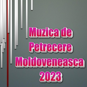 Обложка для Muzica Moldoveneasca - Muzica de petrecere Moldoveneasca 2023, Vol. 6