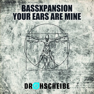 Обложка для BassXpansion - Your Ears Are Mine