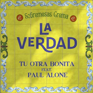 Обложка для Tu otra bonita feat. Paul Alone - La verdad (feat. Paul Alone)