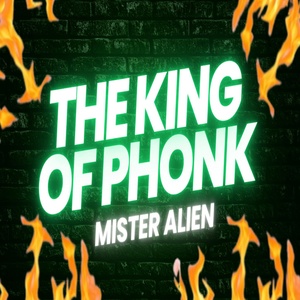 Обложка для Mister Alien Oficial - The King of Phonk