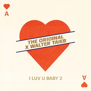 Обложка для The Original, Walter Taieb - I Luv U Baby 2