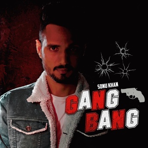 Обложка для Sonu Khan - Gang Bang
