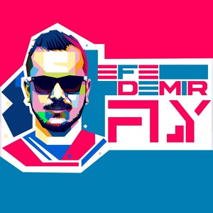 Обложка для Efe Demir Mix - Fly
