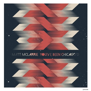 Обложка для Matt McLarrie - You've Been Chicago'd