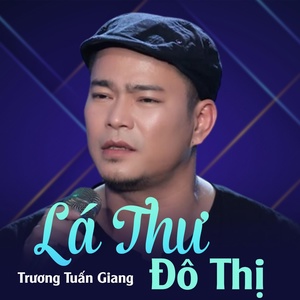 Обложка для Trương Tuấn Giang feat. Đan Lê - Lá Thư Đô Thị