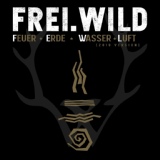 Обложка для Frei.Wild - Feuer, Erde, Wasser, Luft