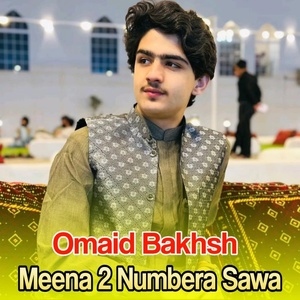 Обложка для Omaid Bakhsh - Meena 2 Numbera Sawa