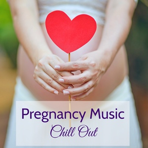 Обложка для Pregnancy Chillout 09 - Positive States of Mind