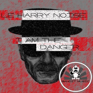 Обложка для Le Harry Noise - Iam The Danger