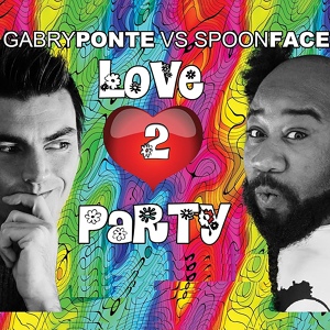 Обложка для Gabry Ponte, Spoonface - Love 2 Party (Goldsylver Extended)