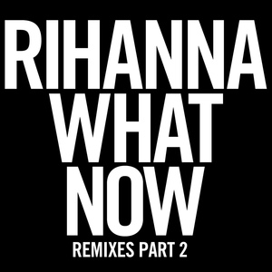 Обложка для Rihanna - What Now