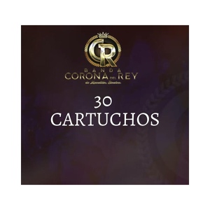 Обложка для Banda Corona Del Rey - 30 Cartuchos