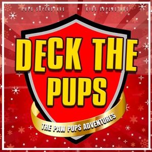 Обложка для Pups Superstars, Kids Superstars - Deck the Pups (Extended Version)