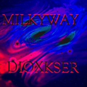 Обложка для DIOXKSER - Milkyway (Slow)