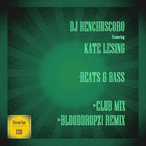 Обложка для DJ Benchuscoro - Beats & Bass (feat. Kate Lesing) (BloodDropz! Remix)