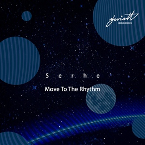Обложка для Serhe - Move to the Rhythm (Seaman Remix)