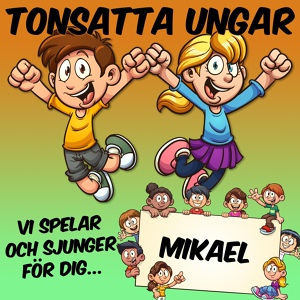 Обложка для Tonsatta ungar - Mikaels sagotåg