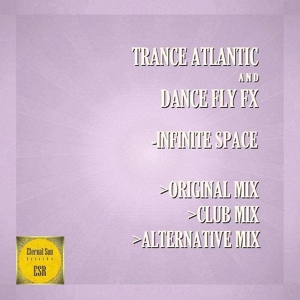 Обложка для Trance Atlantic, Dance Fly FX - Infinite Space