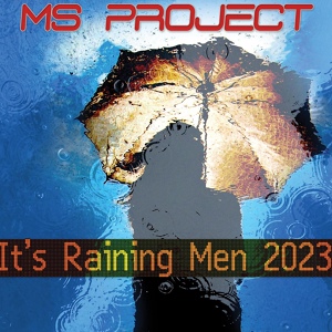 Обложка для Ms Project - It's Raining Men 2023