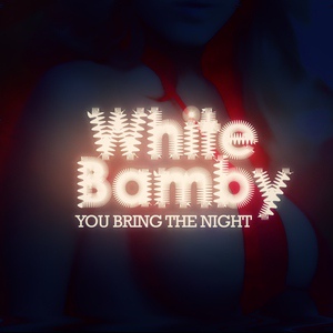 Обложка для White Bamby - You Bring the Night