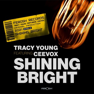Обложка для Tracy Young feat. Ceevox - Shining Bright (feat. Ceevox)