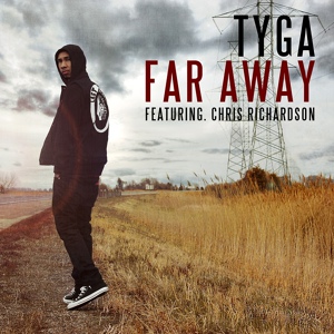 Обложка для Tyga feat. Chris Richardson - Far Away
