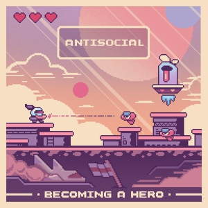 Обложка для Becoming A Hero - Antisocial