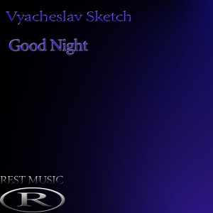 Обложка для Vyacheslav Sketch - Good Night