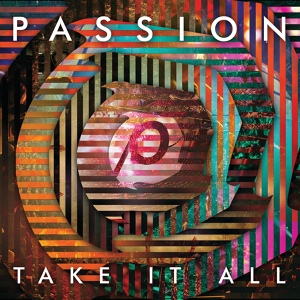 Обложка для Passion [2014 - Take It All] - 06. My Heart Is Yours (Live) [feat. Kristian Stanfill]