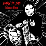 Обложка для Born to Die - Do You Like Music ?