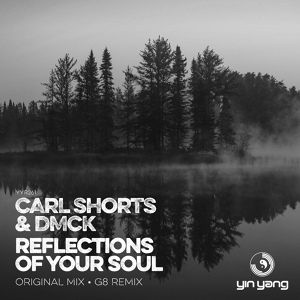 Обложка для Carl Shorts & DMCK - Reflections Of Your Soul (Original Mix)