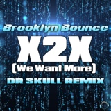 Обложка для Brooklyn Bounce - X2X (We Want More)