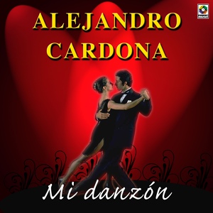 Обложка для Alejandro Cardona - Mi Danzón