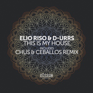 Обложка для Elio Riso, D-URSS, Chus & Ceballos, DJ Chus, Pablo Ceballos - This Is My House (Chus & Ceballos Remix)