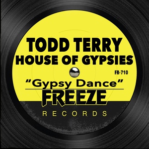 Обложка для Todd Terry, House of Gypsies - Gypsy Dance