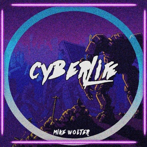 Обложка для Mike Wolter - Cyberlife