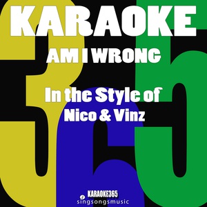 Обложка для Karaoke 365 - Am I Wrong (In the Style of Nico & Vinz) [Karaoke Version]