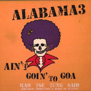 Обложка для Alabama 3 - Ain't Goin' To Goa
