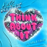 Обложка для Alexis Knox feat. Mila Falls - Think About It (feat. Mila Falls)